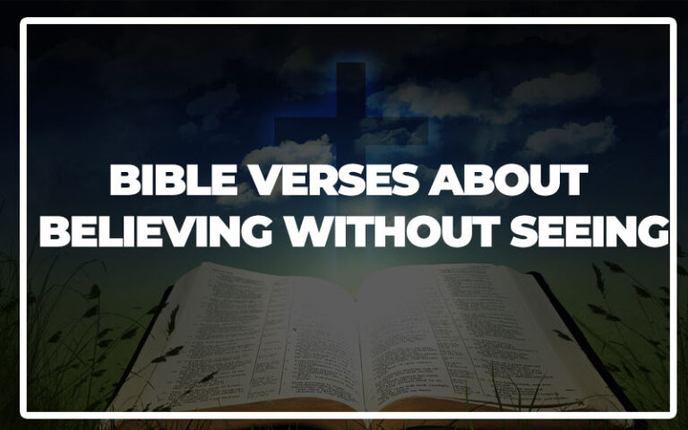 35 Bible Verses About Believing Without Seeing Explained Bible