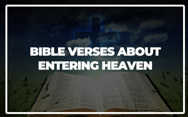 35 Bible Verses About Entering Heaven (Explained) - Bible Repository