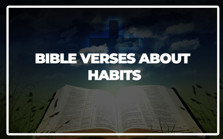 35 Bible Verses About Habits (Explained) – Bible Repository