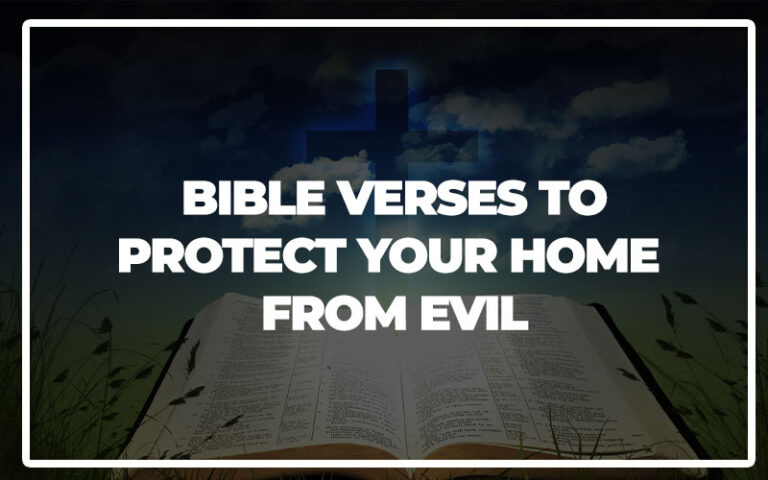 35 Bible Verses To Protect Your Home From Evil - Bible Repository