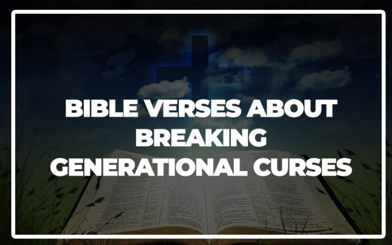 35 Bible Verses About Breaking Generational Curses Bible Repository