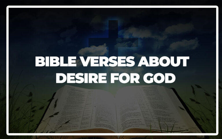 35 Bible Verses About Desire for God - Bible Repository