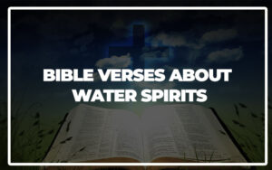 35 Bible Verses About Water Spirits - Bible Repository