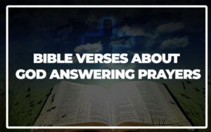 35 Bible Verses About God Answering Prayers - Bible Repository